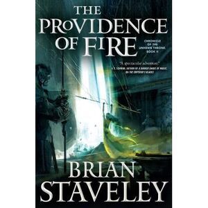 The Providence of Fire: Chronicle of the Unhewn Throne, Book II -- Brian Stavele